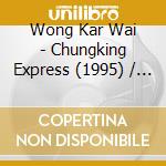 Wong Kar Wai - Chungking Express (1995) / O.S.T. cd musicale di Wong Kar Wai