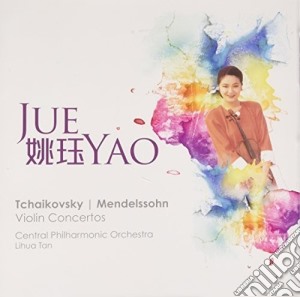 Jue Yao: Tchaikovsky / Mendelssohn - Violin Concertos cd musicale di Jue Yao