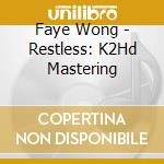 Faye Wong - Restless: K2Hd Mastering cd