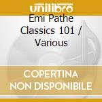 Emi Pathe Classics 101 / Various cd