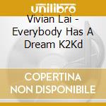 Vivian Lai - Everybody Has A Dream K2Kd cd