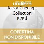 Jacky Cheung - Collection K2Kd cd
