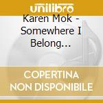 Karen Mok - Somewhere I Belong (Cd+Dvd) cd