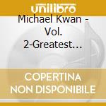 Michael Kwan - Vol. 2-Greatest Hits (K2 Hd Master) cd