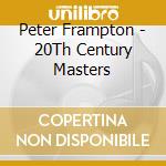 Peter Frampton - 20Th Century Masters cd musicale di Peter Frampton