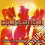 Clubland III: The Sound Of The Summer / Various (2 cd) cd
