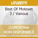 Best Of Motown 3 / Various cd musicale di Various