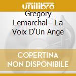 Gregory Lemarchal - La Voix D'Un Ange cd
