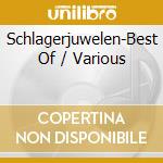Schlagerjuwelen-Best Of / Various cd musicale
