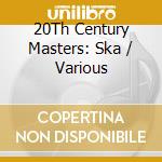 20Th Century Masters: Ska / Various cd