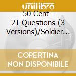 50 Cent - 21 Questions (3 Versions)/Soldier (50 Ce cd musicale di 50 CENT