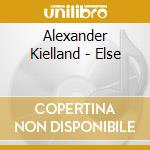 Alexander Kielland - Else cd
