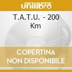 T.A.T.U. - 200 Km cd