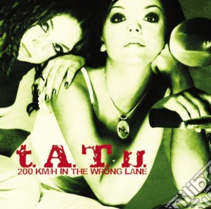 T.A.T.U. - 200 Km In The Wrong Lane cd musicale di T.A.T.U.