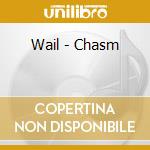 Wail - Chasm cd