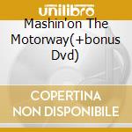 Mashin'on The Motorway(+bonus Dvd) cd