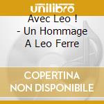 Avec Leo ! - Un Hommage A Leo Ferre cd