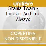 Shania Twain - Forever And For Always cd musicale di Shania Twain