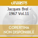 Jacques Brel - 1967 Vol.11 cd