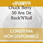 Chuck Berry - 50 Ans De Rock'N'Roll cd