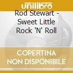Rod Stewart - Sweet Little Rock 'N' Roll cd