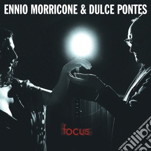 Ennio Morricone & Dulce Pontes - Focus cd musicale di Morricone Ennio. Pontes Dulce.