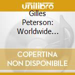 Gilles Peterson: Worldwide Programme 3 / Various cd musicale di PETERSON GILLES