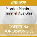 Monika Martin - Himmel Aus Glas cd