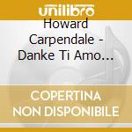 Howard Carpendale - Danke Ti Amo (2 Cd) cd