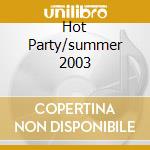 Hot Party/summer 2003 cd