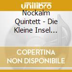 Nockalm Quintett - Die Kleine Insel Zaertlic cd