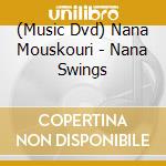 (Music Dvd) Nana Mouskouri - Nana Swings cd