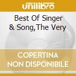 Best Of Singer & Song,The Very cd