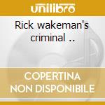 Rick wakeman's criminal .. cd