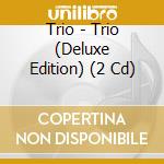 Trio - Trio (Deluxe Edition) (2 Cd) cd