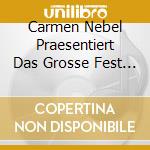 Carmen Nebel Praesentiert Das Grosse Fest Der Volksmusik - Herbst 2003 (2 Cd) cd