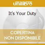 It's Your Duty cd
