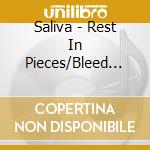 Saliva - Rest In Pieces/Bleed For Me cd