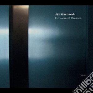 Jan Garbarek - In Praise Of Dreams cd musicale di Jan Garbarek