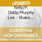 Nelly/P. Diddy/Murphy Lee - Shake Ya Tailfeather cd musicale di NELLY/PUFF DIDDY/LEE MURPHY