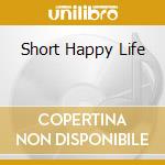 Short Happy Life cd musicale di EARPHONES