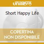 Short Happy Life cd