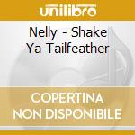 Nelly - Shake Ya Tailfeather cd
