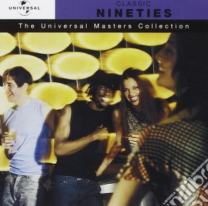 Classic Nineties: The Universal Masters Collection / Various cd musicale di ARTISTI VARI