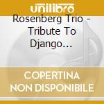 Rosenberg Trio - Tribute To Django Reinhardt cd musicale di Rosenberg Trio