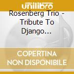 Rosenberg Trio - Tribute To Django Reinhardt cd