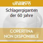 Schlagergiganten der 60 jahre cd