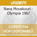 Nana Mouskouri - Olympia 1967 cd musicale di Nana Mouskouri