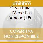 Olivia Ruiz - J'Aime Pas L'Amour (1Er Album) cd