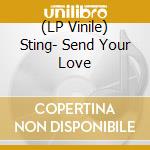 (LP Vinile) Sting- Send Your Love vinile
